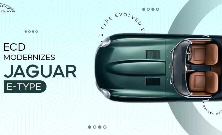 jaguar e type evolved ecd vision for the modern driver