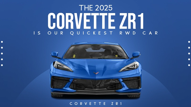 the 2025 corvette zr1 is our quickest rwd car