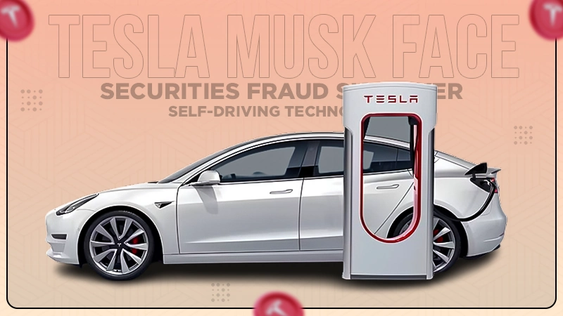 tesla and musk face securities fraud lawsuit over self driving technology