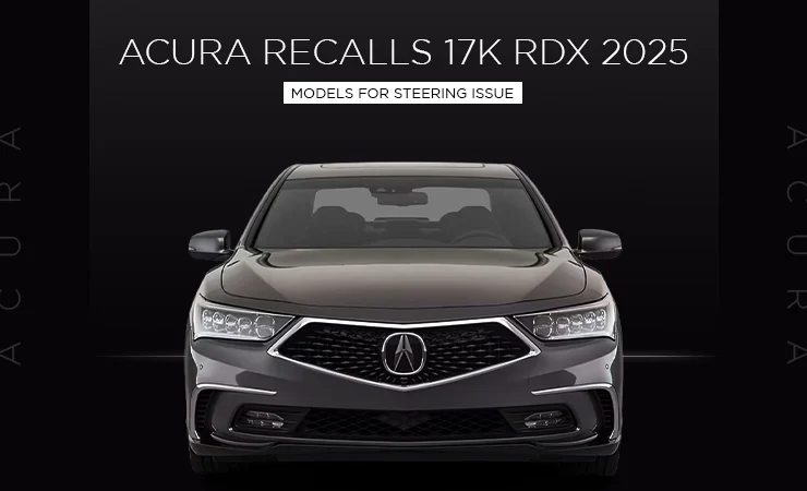 Acura Recalls 17K RDX 2025 Models for Steering Issue