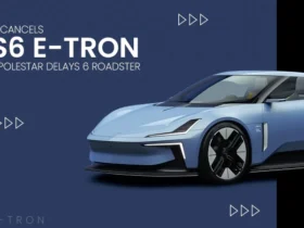 Audi Cancels RS6 e-tron and Polestar Delays 6 Roadster