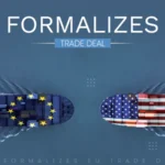 US Formalizes EU Trade Deal